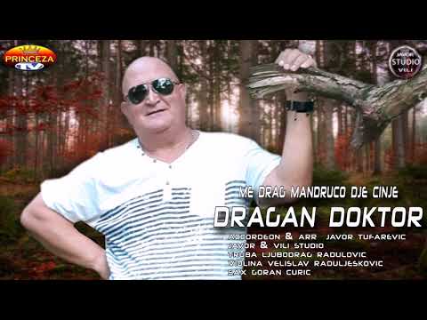 Dragan Doktor ME DRAG MANDRUCO DJE CINJE