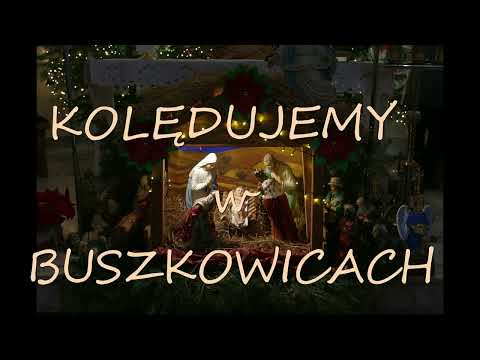 KOLĘDUJEMY w BUSZKOWICACH  29.01.2023r.