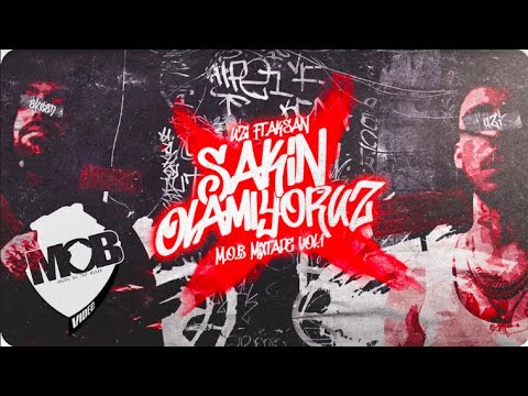 Uzi feat. Aksan - Sakin Olamıyoruz [MOB MIXTAPE VOL.1]