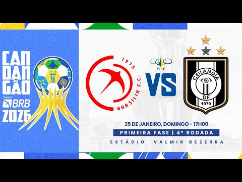 CANDANGÃO BRB 2026 - 4ª RODADA - | BRASÍLIA X CEILÂNDIA | AO VIVO E COM IMAGENS