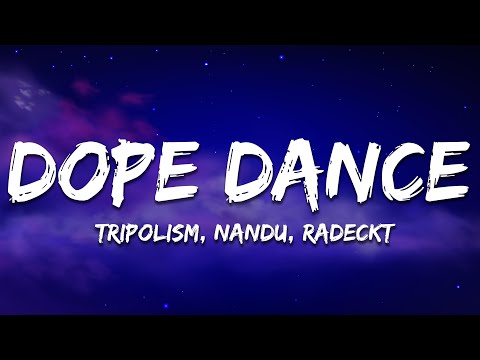 Tripolism, Nandu & Radeckt - Dope Dance (Lyrics)