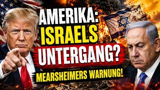 Hat Amerika Israel gerade in den Untergang geführt Mearsheimers schockierende Warnung