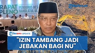 Eks Ketua Umum PBNU Said Aqil Siradj Singgung Izin Tambang Era Jokowi Jadi Jebakan Bagi NU saat Ini