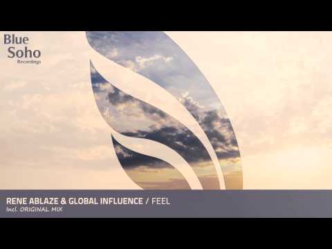 Rene Ablaze & Global Influence - Feel (Original Mix)
