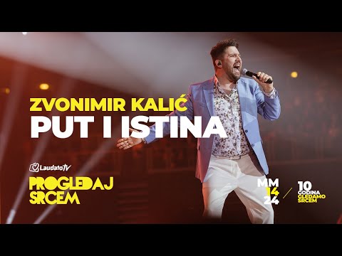 Put i istina - Zvonimir Kalić (Progledaj srcem, Arena Zagreb 2024.)