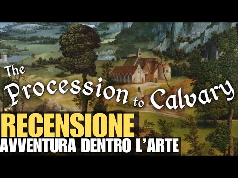 ✅ THE PROCESSION TO CALVARY - Avventura dentro l'arte (Recensione ita)