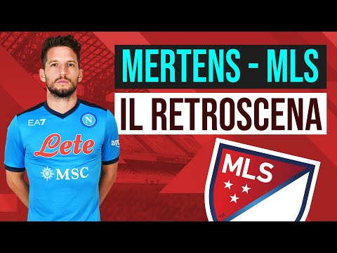 Mertens-MLS c'è stato l'incontro! | IL RETROSCENA