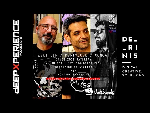 MERT YUCEL / ZEKI LIN / CONCAT LIVE FROM DEEPXPERIENCE STUDIOS