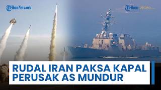 Gelombang Serangan Rudal Iran Paksa Awak Kapal Perusak AS Melarikan Diri & Mundur dari Selat Hormuz