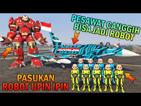 PASUKAN ROBOT UPIN IPIN BUAT PESAWAT CANGGIH BISA BERUBAH, DIBANTU HULKBUSTER - GTA 5 BOCIL SULTAN