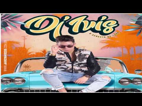 DJ IVIS - SERESTA DE LUXO - HITS - 2017