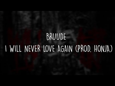 BRUUDE - IWILLNEVERLOVEAGAIN [LYRICS]