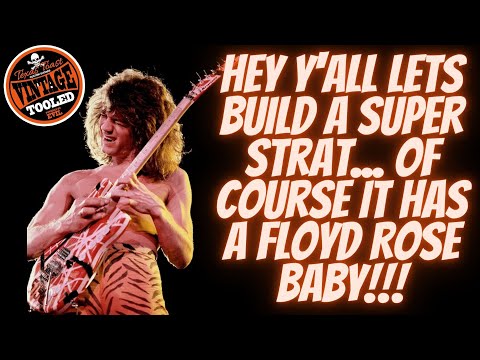 Hey Y'all Lets Build A Super Strat... Of Course It Has A Floyd Rose BABY!!!