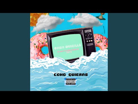 Como Quieras