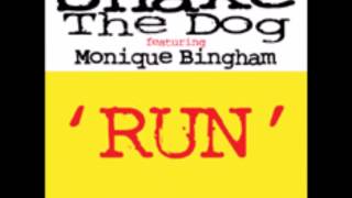 Shake the Dog Feat. Monique Bingham - Run (Alt Version 2 Vocal)