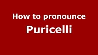 How to pronounce Puricelli