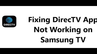 How to fix DirecTV App Not Working on Samsung TV 