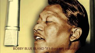 Bobby &quot;Blue&quot; Bland - If I Don&#39;t Get Involved