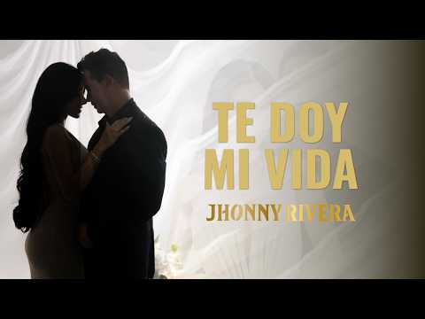Jhonny Rivera - Te Doy Mi Vida (Versión 2026)