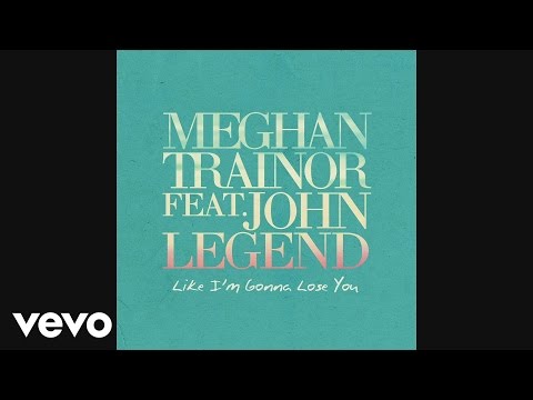 Meghan Trainor - Like I'm Gonna Lose You (Audio) ft. John Legend