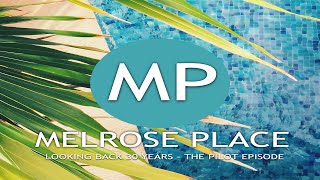 Melrose Place (Looking Back 30 Years - The Pilot Episode)