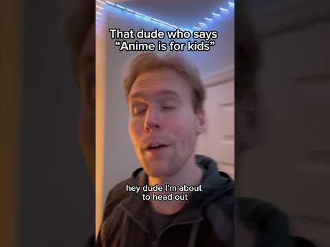 “Anime is for kids” #shorts