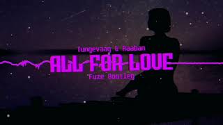Tungevaag &amp; Raaban - All For Love (FUZE BOOTLEG) HIT 2020/2021