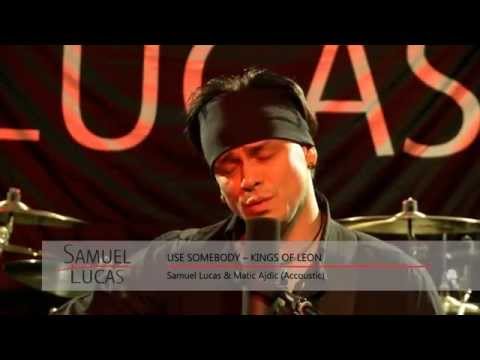 Samuel Lucas-Kings of Leon-Use somebody cover- Samuel Lucas & Matic Ajdic