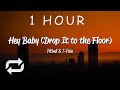 [1 HOUR 🕐 ] Pitbull - Hey Baby Drop It To The Floor (Lyrics) ft T-Pain