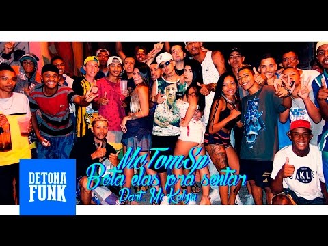 MC Tom SP Part. MC Kalzin - Bota Elas Pra Sentar (Vídeo Clipe Oficial)