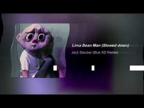 Lima Bean Man (Slowed down) | Bluk XD