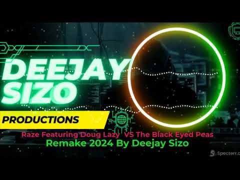Raze Featuring Doug Lazy - Bass Power VS The Black Eyed Peas  - Pump It- Remake 2024 By Deejay Sizo