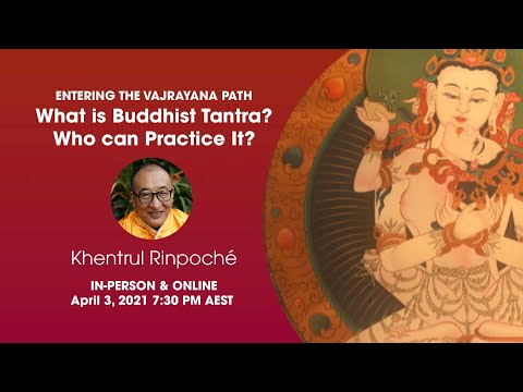 Enter the Vajrayana Path: What is tantra? Who can practice it?
