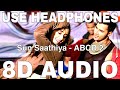 Sun Saathiya (8D Audio) || ABCD 2 || Priya Saraiya || Divya Kumar || Varun Dhawan, Shraddha Kapoor
