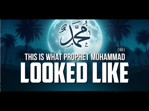 What Prophet Muhammad Looked Like ?