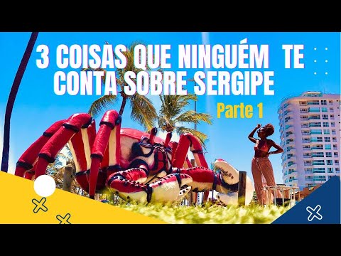 3 coisas que ninguém te conta sobre Sergipe/Parte 1 - por Lyla Pinheiro