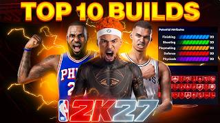 TOP 10 BEST BUILDS in NBA 2K27