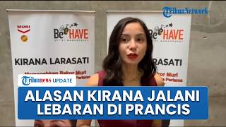 Alasan Kirana Larasati Tak Bisa Rayakan Lebaran Bersama Keluarga, Terpaksa Tinggalkan Indonesia