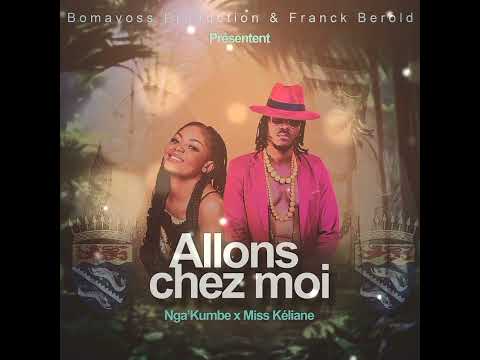 Allons Chez Moi_Nga'Kumbe feat Miss Keliane
