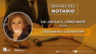Lic. Cecilia G. López Mayo - ¿Testamento o donación?