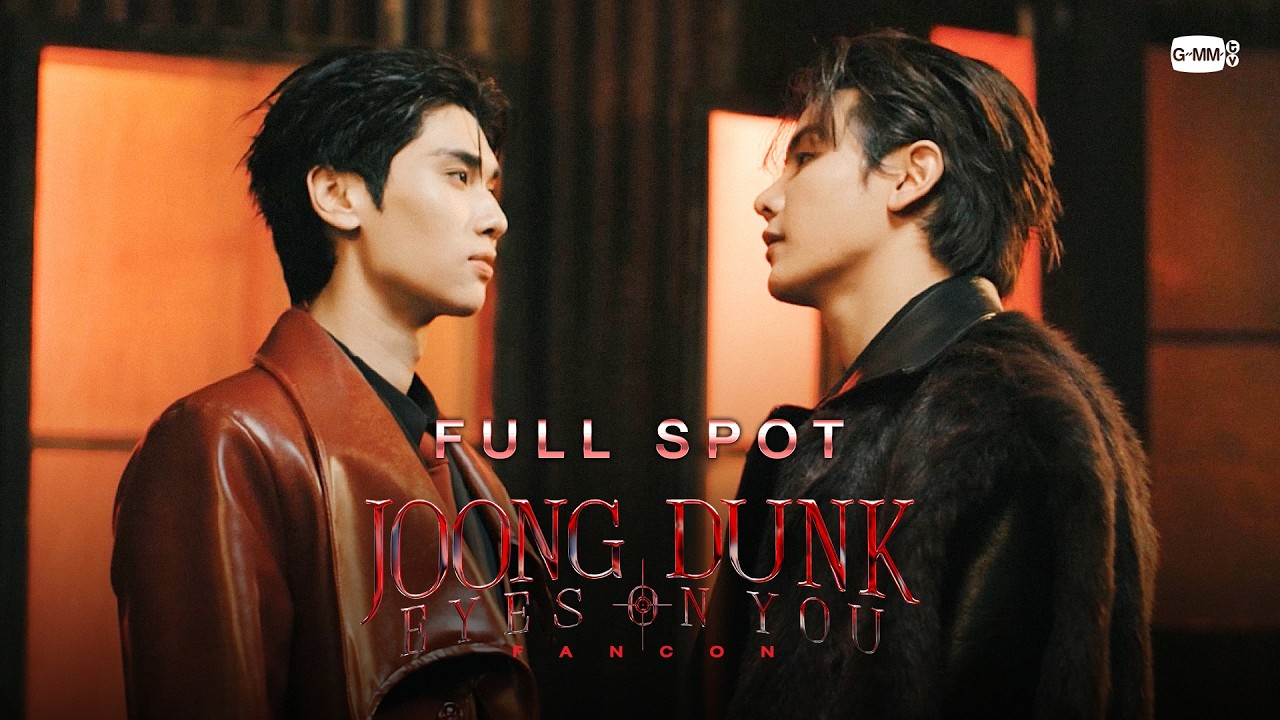 [FULL SPOT] | JOONG DUNK EYES ON YOU FANCON