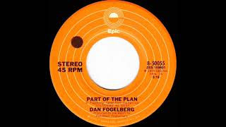 1975 HITS ARCHIVE: Part Of The Plan - Dan Fogelberg (stereo 45)
