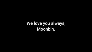 We love you, Moonbin.