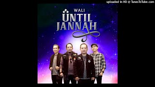 Download lagu WALI - Until Jannah mp3