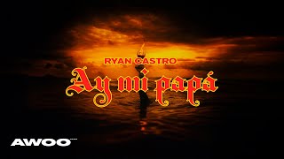 Ryan Castro - AY MI PAPÁ | HOPI SENDÉ