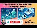 The Future Of Work How AI Is Changing Careers