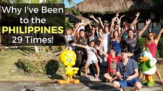 Why I've Been to THE PHILIPPINES 29 Times!
