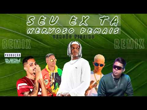 SEU EX TA NERVOSO DEMAIS - MC MARLEY, MC SHEK, MC DUDU SK E MC PEPEU - VERSÃO PISEIRO (PROD. DJ DM)
