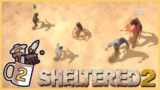 First Encounter, First Fatality | Sheltered 2 #2 - Let's Play / Gameplay