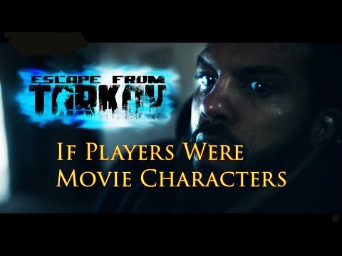 If Escape From Tarkov Players Were Movie Characters